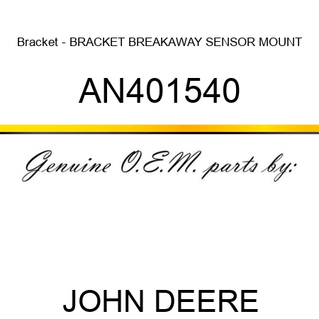Bracket - BRACKET, BREAKAWAY SENSOR MOUNT AN401540