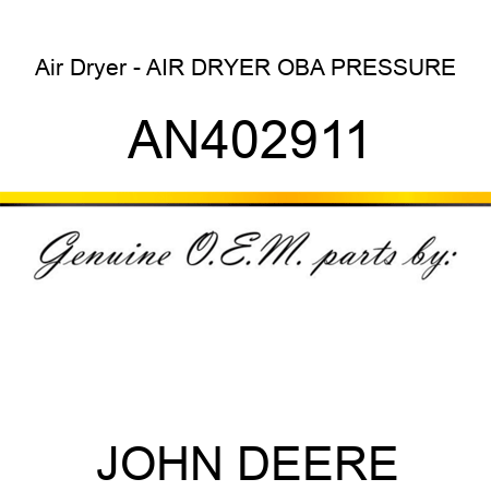 Air Dryer - AIR DRYER, OBA PRESSURE AN402911