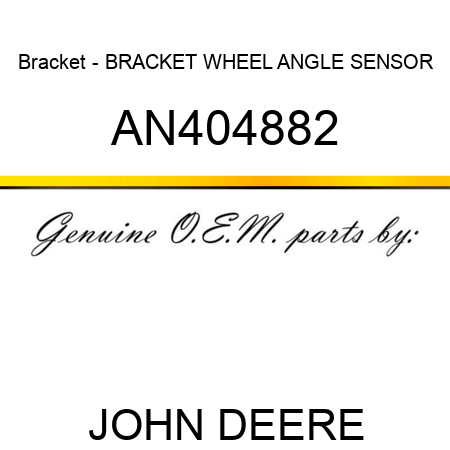 Bracket - BRACKET, WHEEL ANGLE SENSOR AN404882