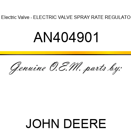 Electric Valve - ELECTRIC VALVE, SPRAY RATE REGULATO AN404901