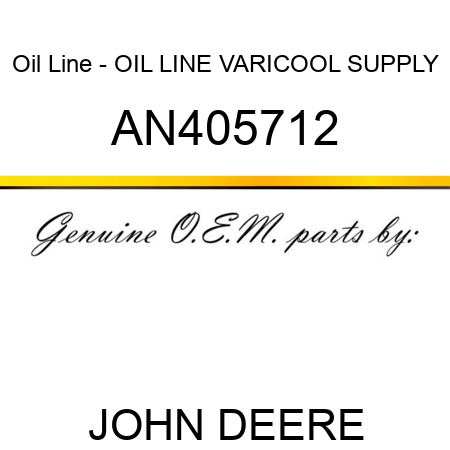 Oil Line - OIL LINE, VARICOOL SUPPLY AN405712