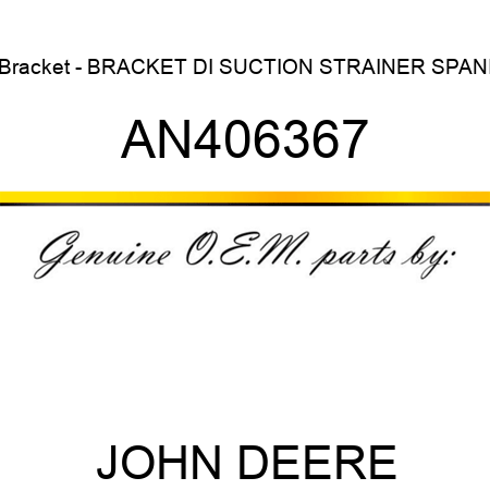 Bracket - BRACKET, DI SUCTION STRAINER, SPANI AN406367