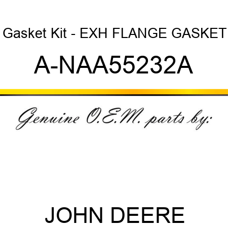 Gasket Kit - EXH FLANGE GASKET A-NAA55232A