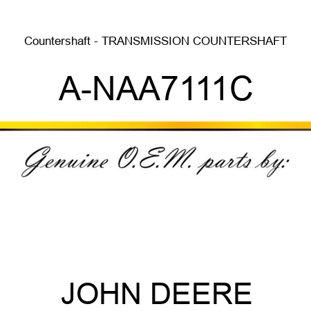 Countershaft - TRANSMISSION COUNTERSHAFT A-NAA7111C