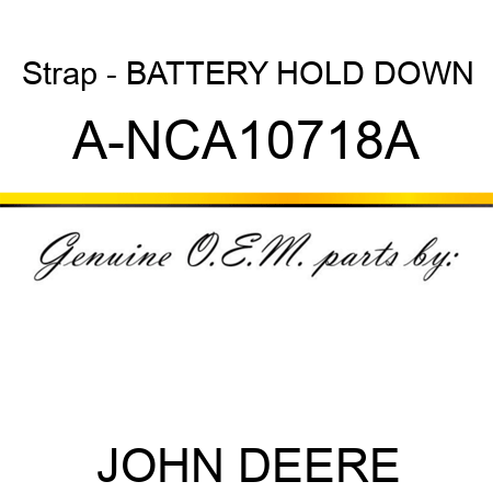 Strap - BATTERY HOLD DOWN A-NCA10718A