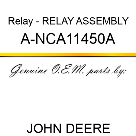 Relay - RELAY ASSEMBLY A-NCA11450A