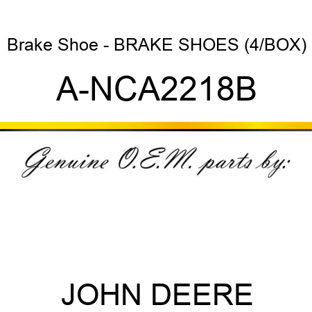 Brake Shoe - BRAKE SHOES (4/BOX) A-NCA2218B