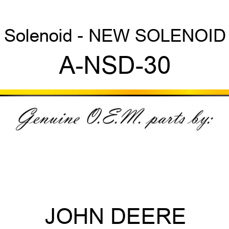 Solenoid - NEW SOLENOID A-NSD-30