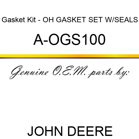Gasket Kit - OH GASKET SET W/SEALS A-OGS100
