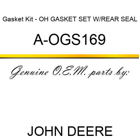 Gasket Kit - OH GASKET SET W/REAR SEAL A-OGS169