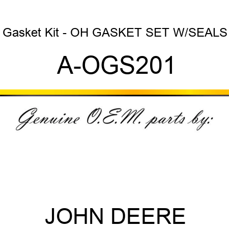 Gasket Kit - OH GASKET SET W/SEALS A-OGS201