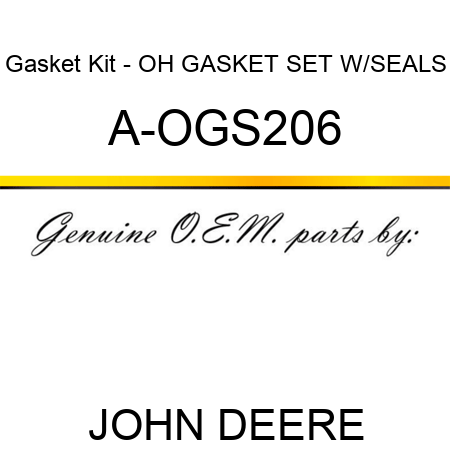 Gasket Kit - OH GASKET SET W/SEALS A-OGS206