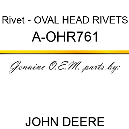 Rivet - OVAL HEAD RIVETS A-OHR761