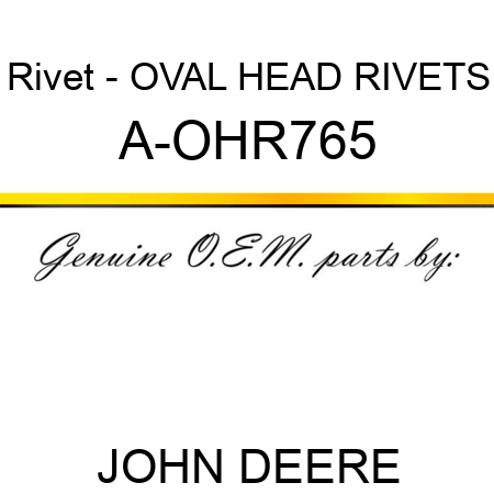 Rivet - OVAL HEAD RIVETS A-OHR765