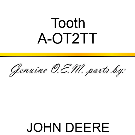 Tooth A-OT2TT