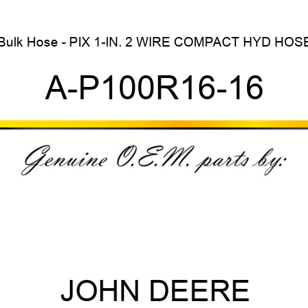 Bulk Hose - PIX 1-IN. 2 WIRE COMPACT HYD HOSE A-P100R16-16