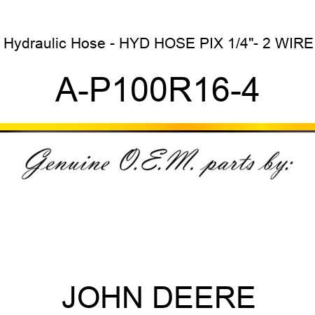 Hydraulic Hose - HYD HOSE, PIX 1/4
