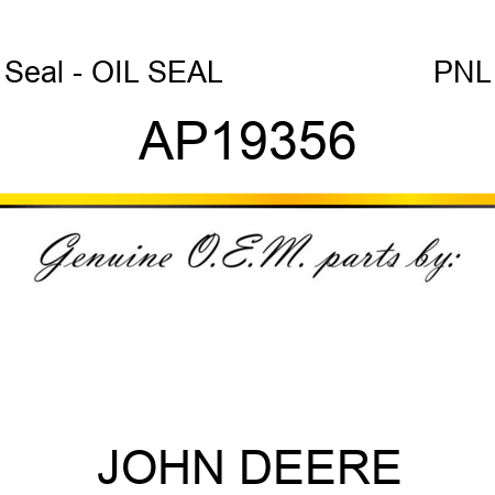 Seal - OIL SEAL                        PNL AP19356