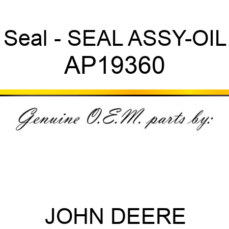Seal - SEAL ASSY-OIL AP19360