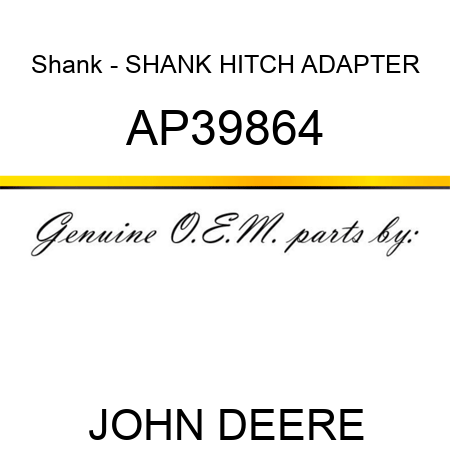 Shank - SHANK, HITCH ADAPTER AP39864