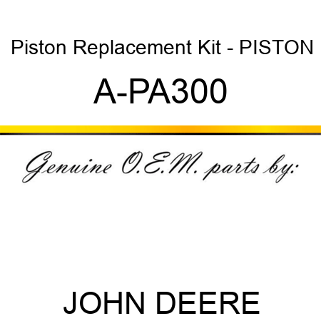 Piston Replacement Kit - PISTON A-PA300