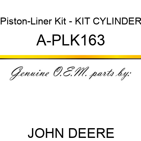 Piston-Liner Kit - KIT, CYLINDER A-PLK163