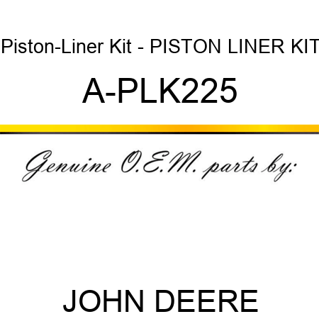 Piston-Liner Kit - PISTON LINER KIT A-PLK225