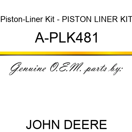 Piston-Liner Kit - PISTON, LINER KIT A-PLK481