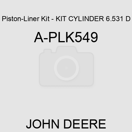 Piston-Liner Kit - KIT, CYLINDER 6.531 D A-PLK549