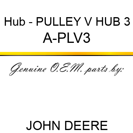 Hub - PULLEY V HUB 3 A-PLV3