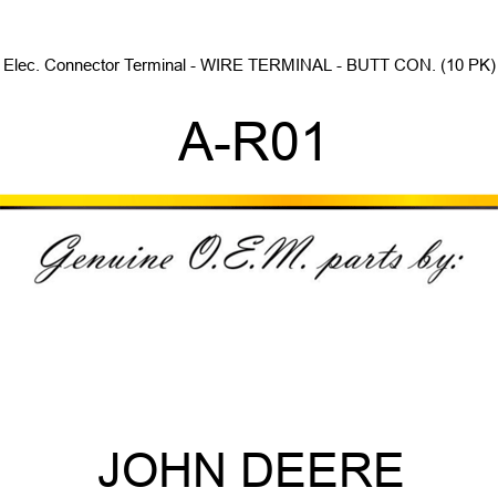 Elec. Connector Terminal - WIRE TERMINAL - BUTT CON. (10 PK) A-R01