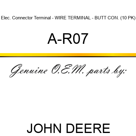 Elec. Connector Terminal - WIRE TERMINAL - BUTT CON. (10 PK) A-R07