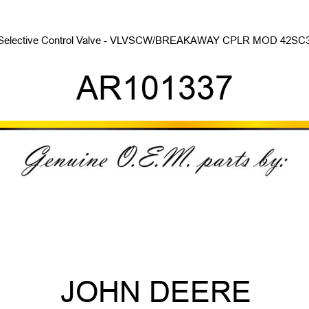 Selective Control Valve - VLV,SC,W/BREAKAWAY CPLR, MOD 42SC3 AR101337