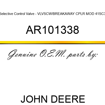 Selective Control Valve - VLV,SC,W/BREAKAWAY CPLR, MOD 41SC3 AR101338