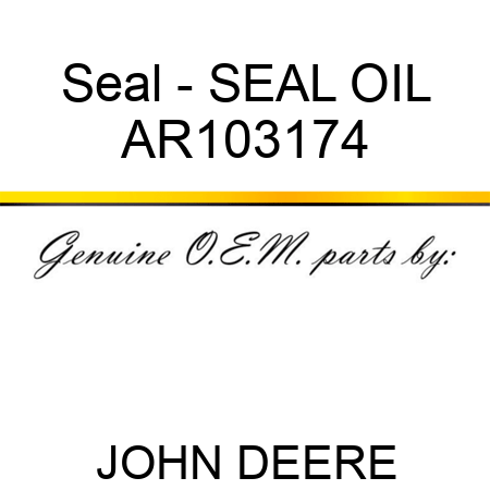 Seal - SEAL, OIL AR103174
