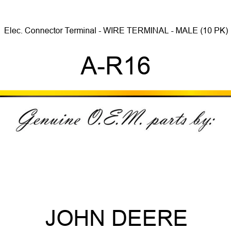Elec. Connector Terminal - WIRE TERMINAL - MALE (10 PK) A-R16