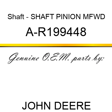 Shaft - SHAFT, PINION MFWD A-R199448