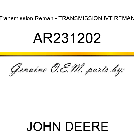 Transmission Reman - TRANSMISSION, IVT, REMAN AR231202