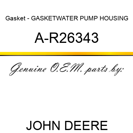 Gasket - GASKET,WATER PUMP HOUSING A-R26343