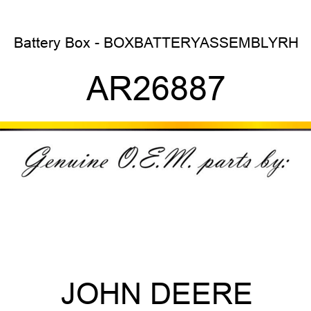 Battery Box - BOX,BATTERY,ASSEMBLY,RH AR26887