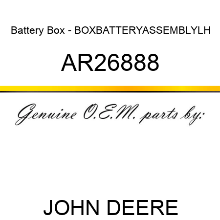 Battery Box - BOX,BATTERY,ASSEMBLY,LH AR26888