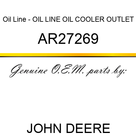 Oil Line - OIL LINE, OIL COOLER OUTLET AR27269