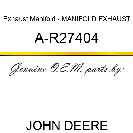 Exhaust Manifold - MANIFOLD, EXHAUST A-R27404