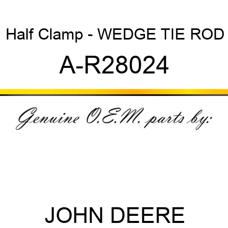 Half Clamp - WEDGE, TIE ROD A-R28024
