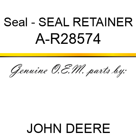Seal - SEAL RETAINER A-R28574