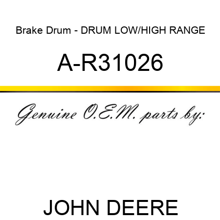 Brake Drum - DRUM, LOW/HIGH RANGE A-R31026