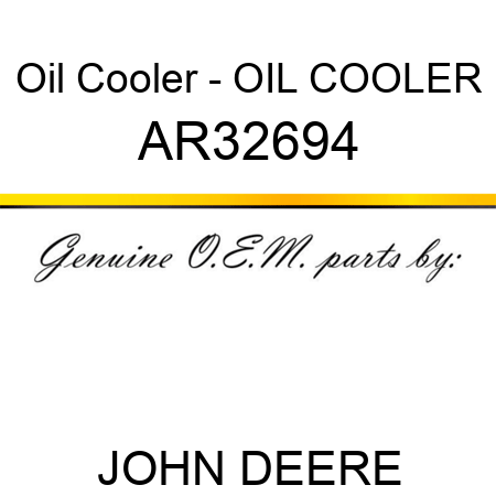 Oil Cooler - OIL COOLER AR32694