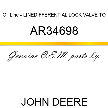 Oil Line - LINE,DIFFERENTIAL LOCK VALVE TO AR34698
