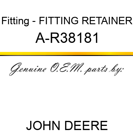 Fitting - FITTING, RETAINER A-R38181