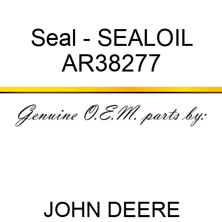 Seal - SEAL,OIL AR38277